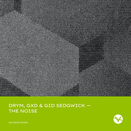 Drym, Gxd & Gid Sedgwick - The Noise (Extended Mix)