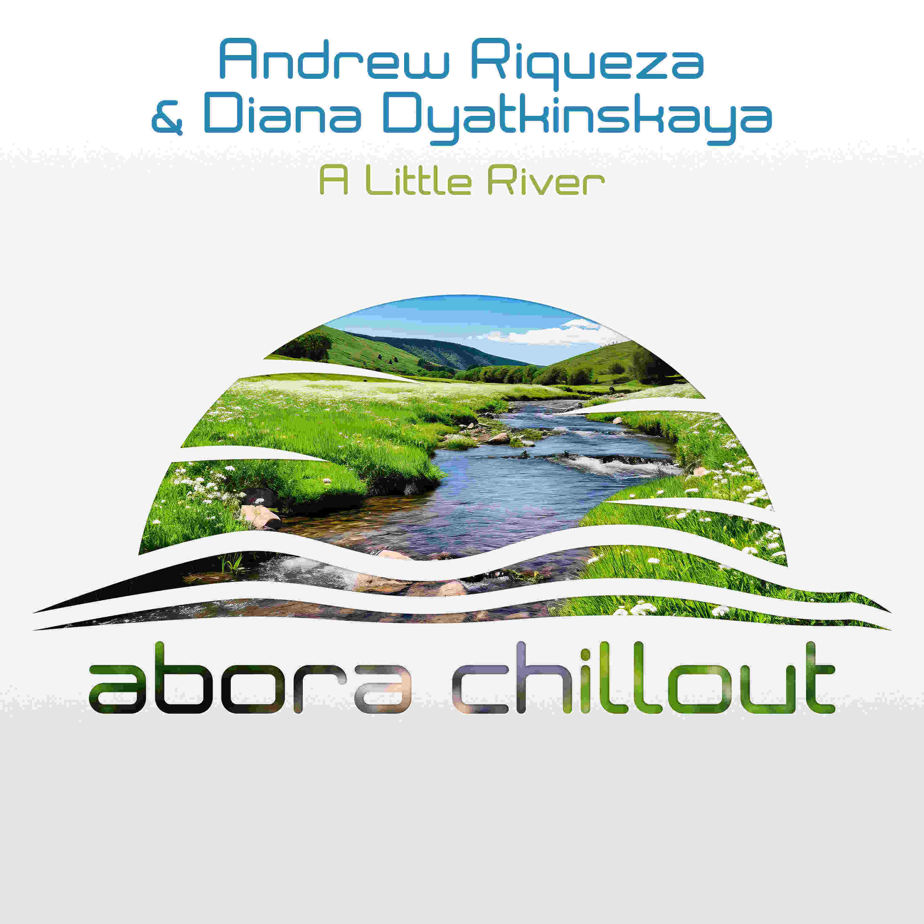 Andrew Riqueza, Diana Dyatkinskaya - A Little River