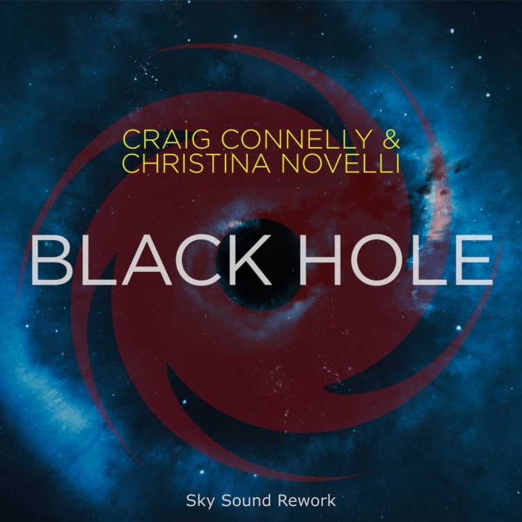 Craig Connelly & Christina Novelli - Black Hole (Sky Sound Rework)