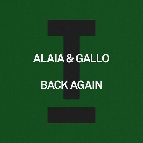 Alaia & Gallo - Back Again (Extended Mix)