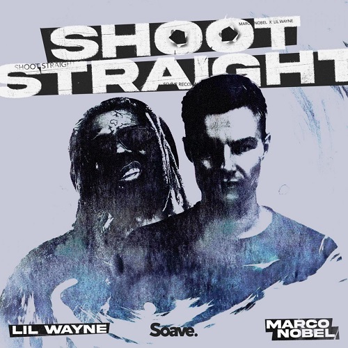 Marco Nobel & Lil Wayne - Shoot Straight (Extended Mix)