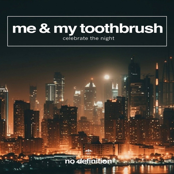 Me & My Toothbrush - Celebrate the Night (Extended Mix)
