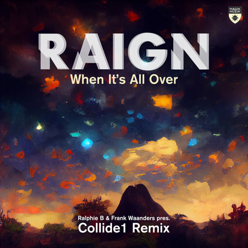 Raign - When It's All Over (Ralphie B & Frank Waanders pr. Collide1 Extended RMX)