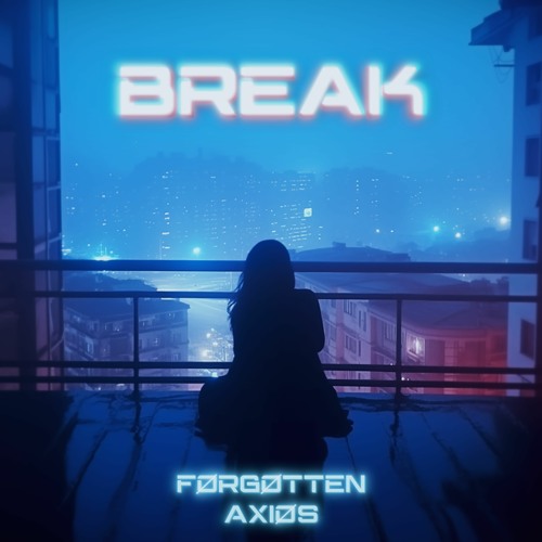 Førgøtten & Axiøs - Break (Original Mix)