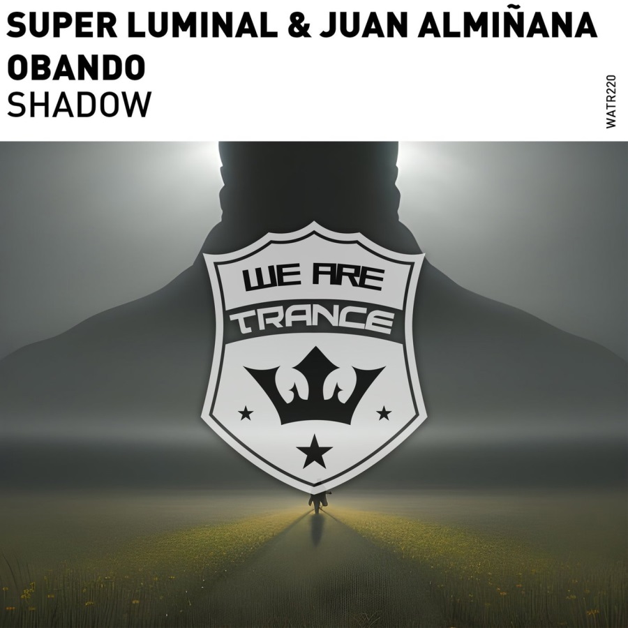 Super Luminal & Juan Almiñana Obando - Shadow (Extended Mix)