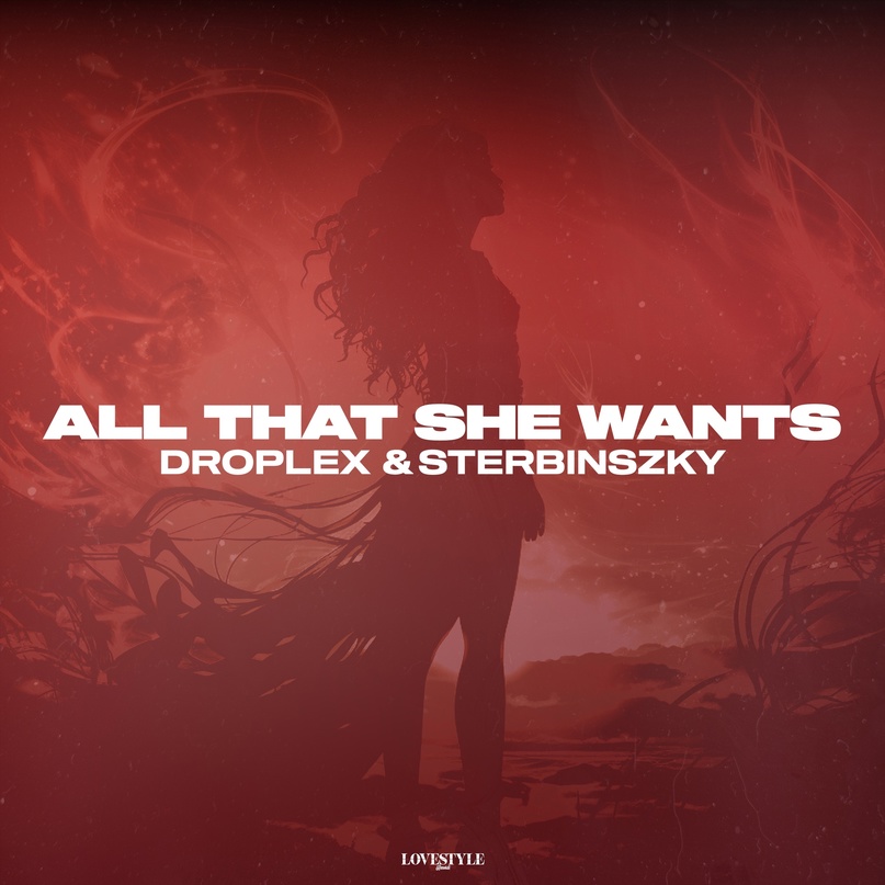 Droplex & Sterbinszky - All That She Wants (Extended Mix)