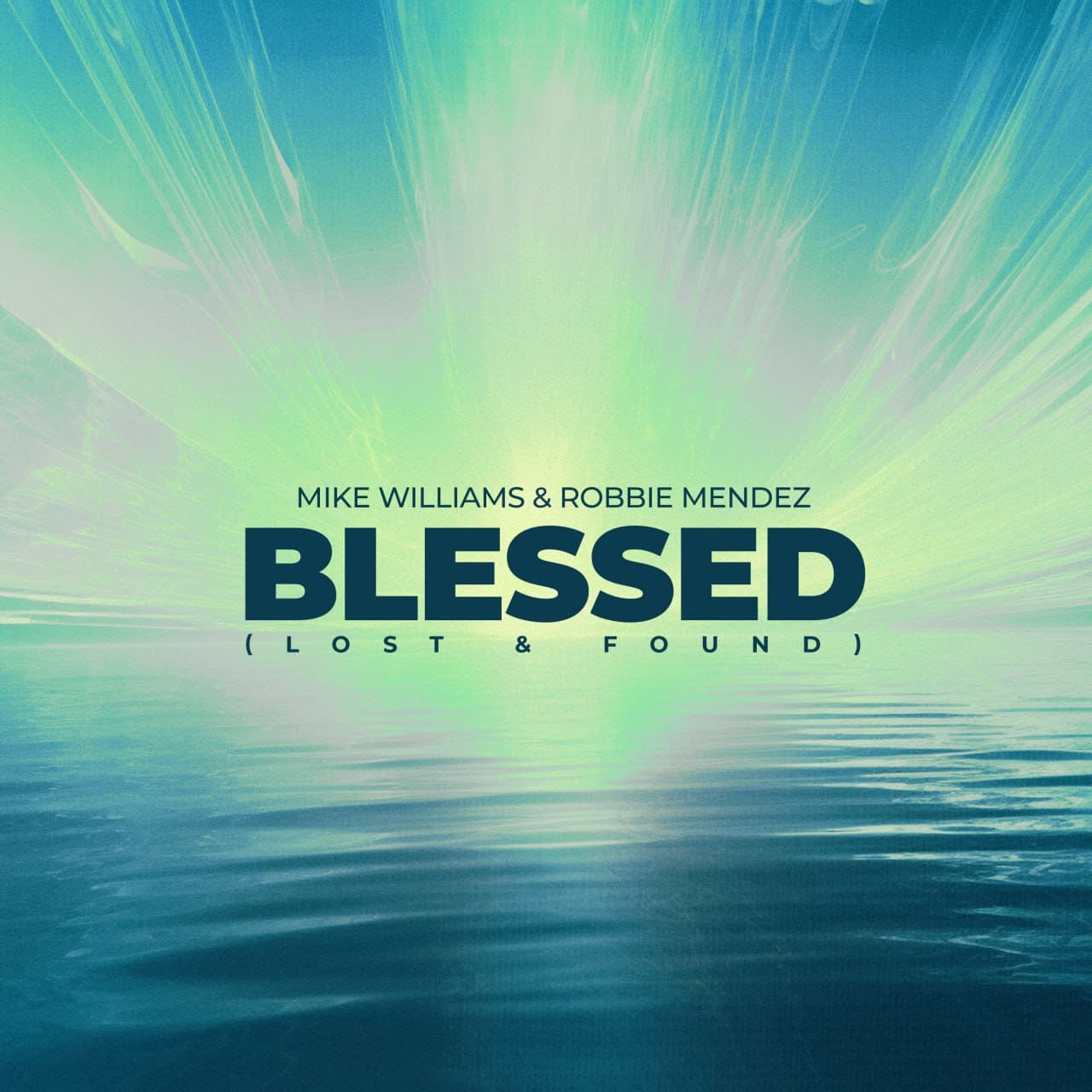 Mike Williams & Robbie Mendez - Blessed (Lost & Found) (Extended Mix)