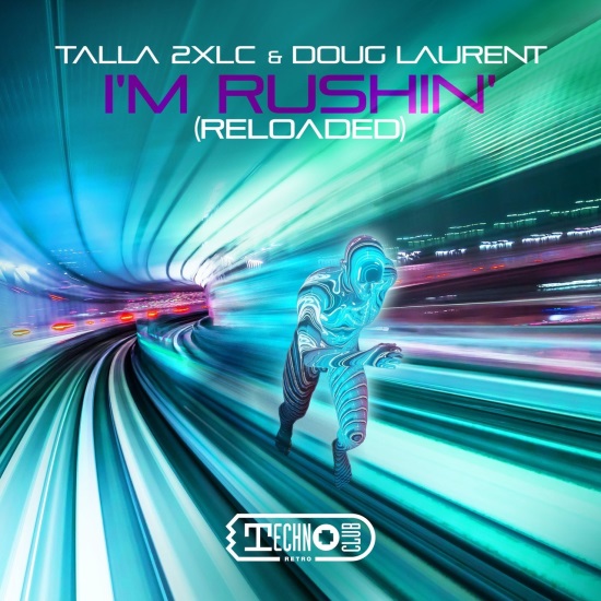 Talla 2Xlc & Doug Laurent - I'm Rushin' (Extended Mix)