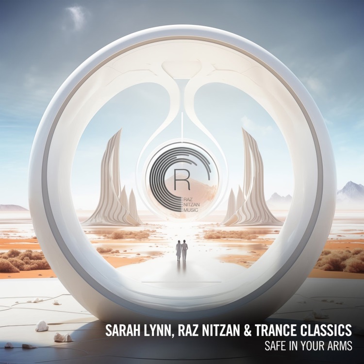 Sarah Lynn, Raz Nitzan & Trance Classics - Safe In Your Arms (Extended Mix)