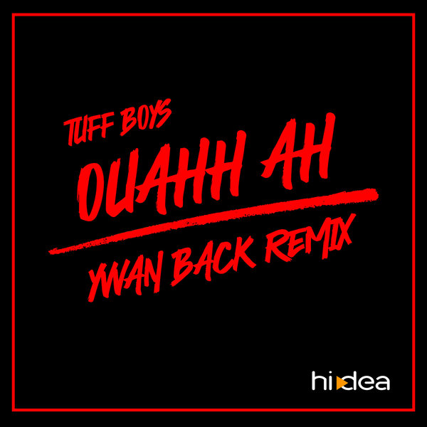 Tuff Boys & Yvvan Back - Oaohh Ah (Yvvan Back Remix)