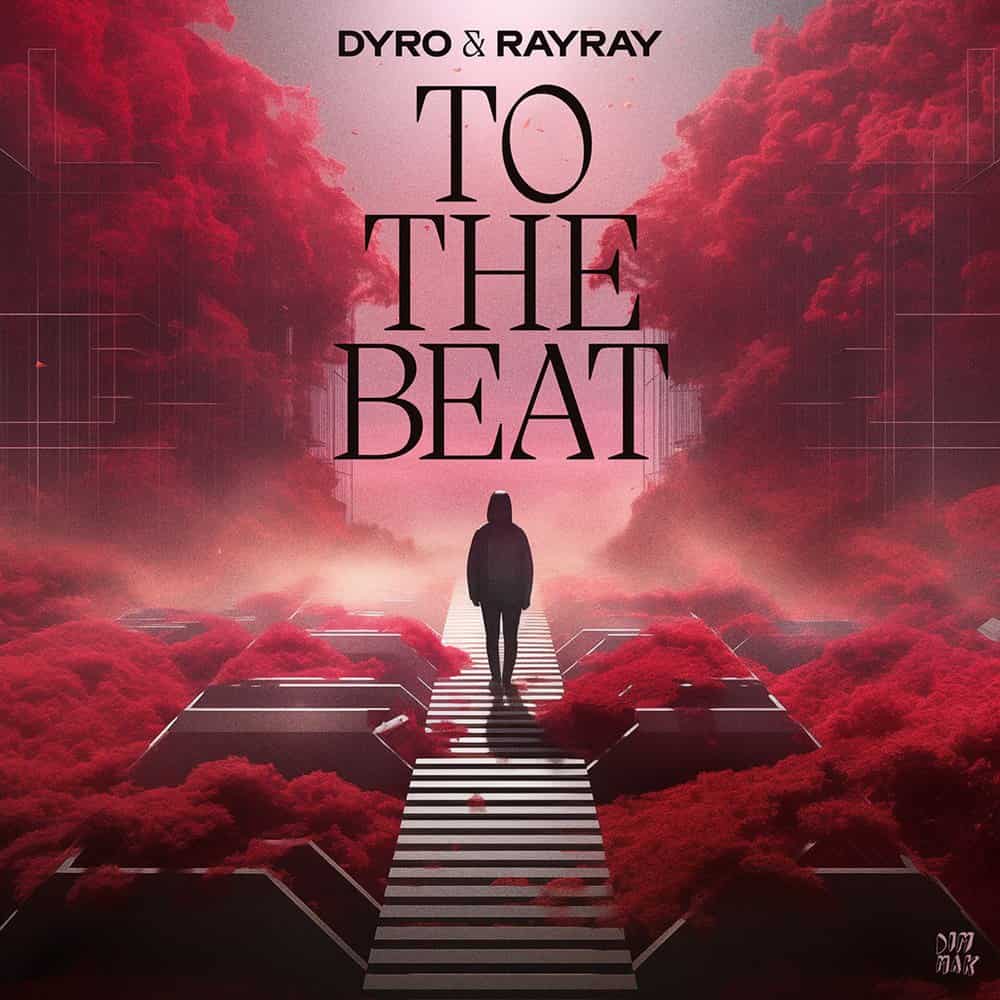 Dyro & RayRay - To The Beat (Extended Mix)