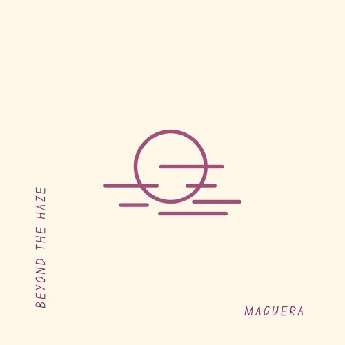 Maguera - Beyond The Haze (Original Mix)