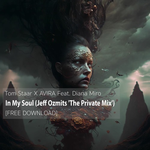 Tom Staar & Avira feat. Diana Miro - In My Soul (Jeff Ozmits 'The Private Mix')