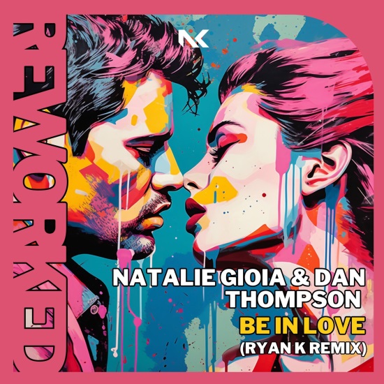 Natalie Gioia & Dan Thompson - Be In Love (Ryan K Extended Remix)