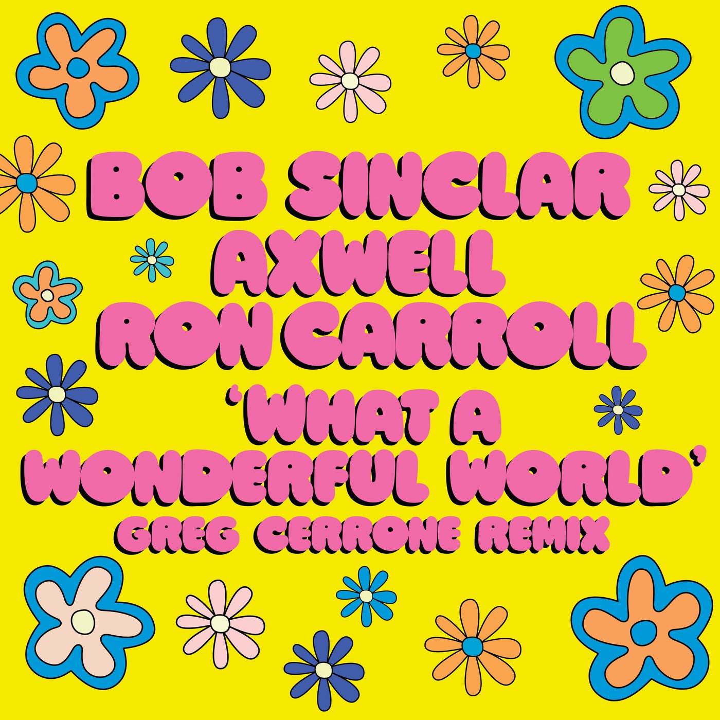 Bob Sinclar, Axwell feat. Ron Carroll - What A Wonderful World (Greg Cerrone Remix Extended)