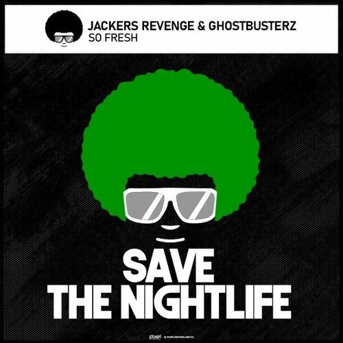 Jackers Revenge, Ghostbusterz - So Fresh (Original Mix)