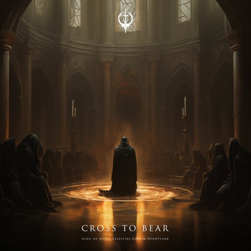 King Of None, Celestial Void, Nightlark - Cross To Bear (Original Mix)