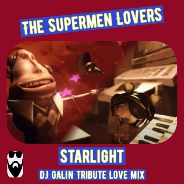 The Supermen Lovers - Starlight (DJ Galin Tribute Love Mix)