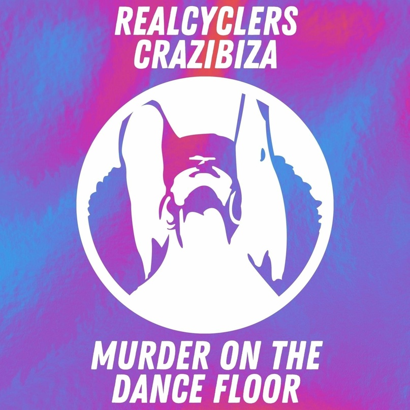 Crazibiza, Realcyclers - Murder on the Dance Floor (House Mix)