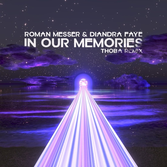 Roman Messer & Diandra Faye - In Our Memories (ThoBa Extended Remix)