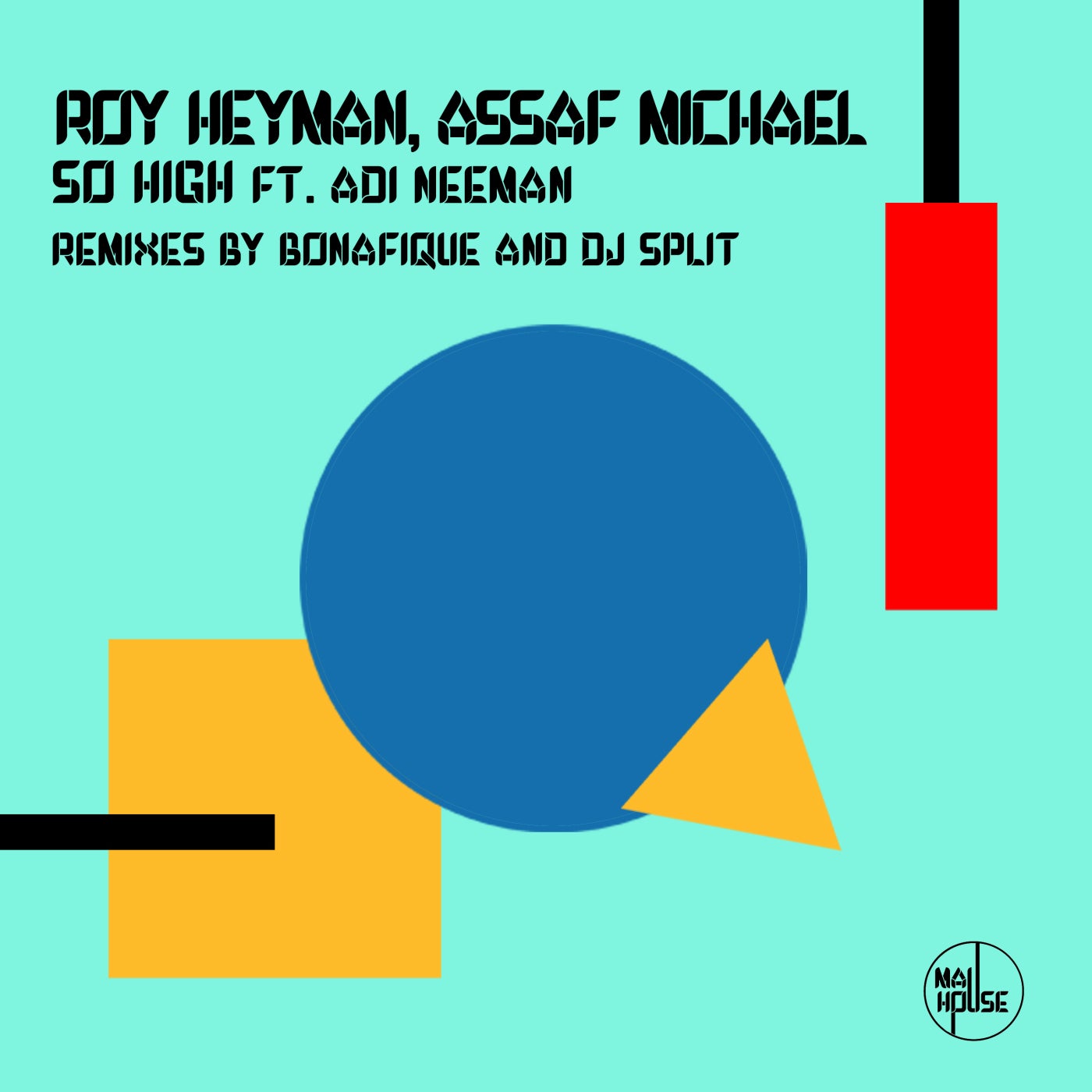 Roy Heyman x Assaf Michael - So High feat. Adi Neeman (Bonafique Remix)