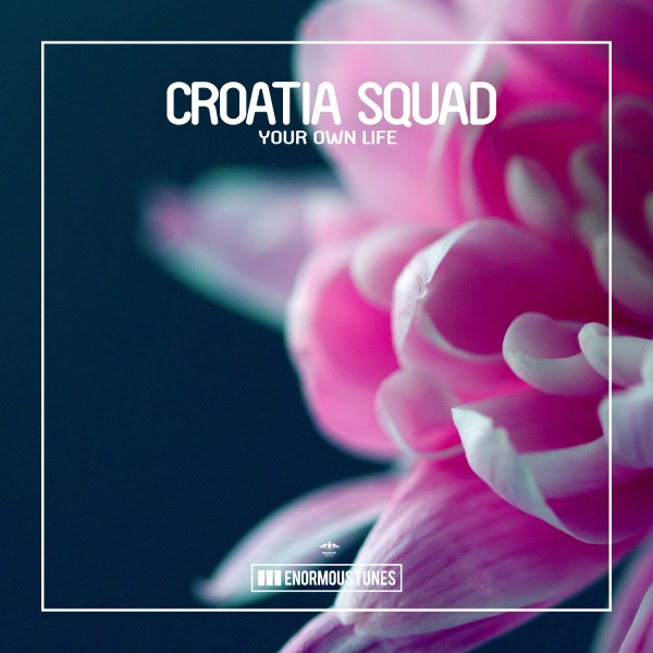 Croatia Squad - Your Own Life (Extended Mix)