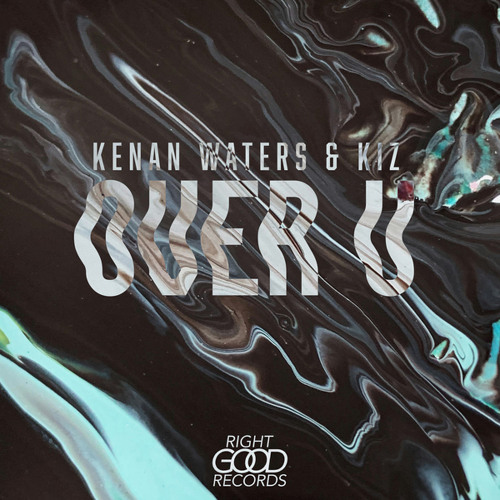 Kenan Waters, Kiz - Over U (Original Mix)