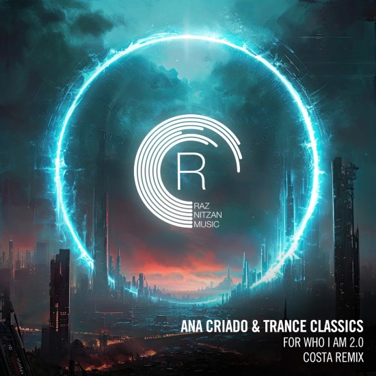 Ana Criado & Trance Classics - For Who I Am (2.0 Costa Extended Mix)