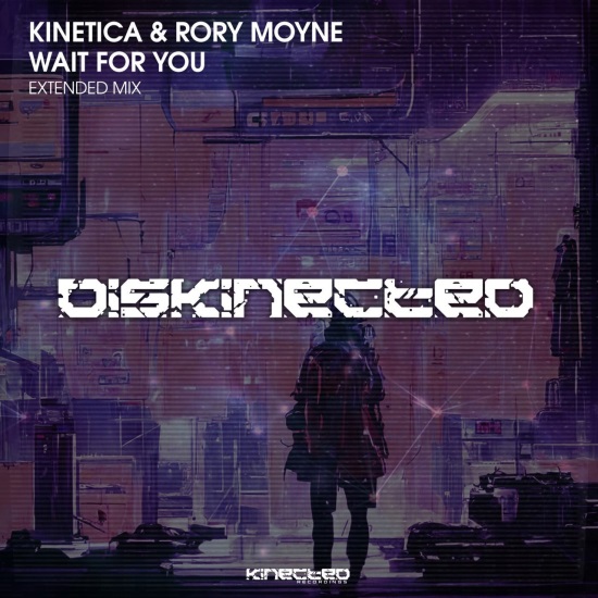 Kinetica & Rory Moyne - Wait For You (Extended Mix)