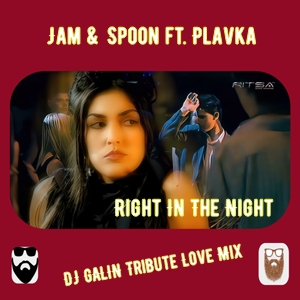Jam & Spoon Feat. Plavka - Right In The Night (Dj Galin Tribute Love Mix)