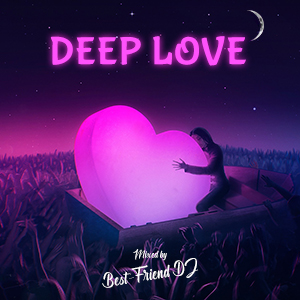 Best-Friend DJ - Deep Love 2024
