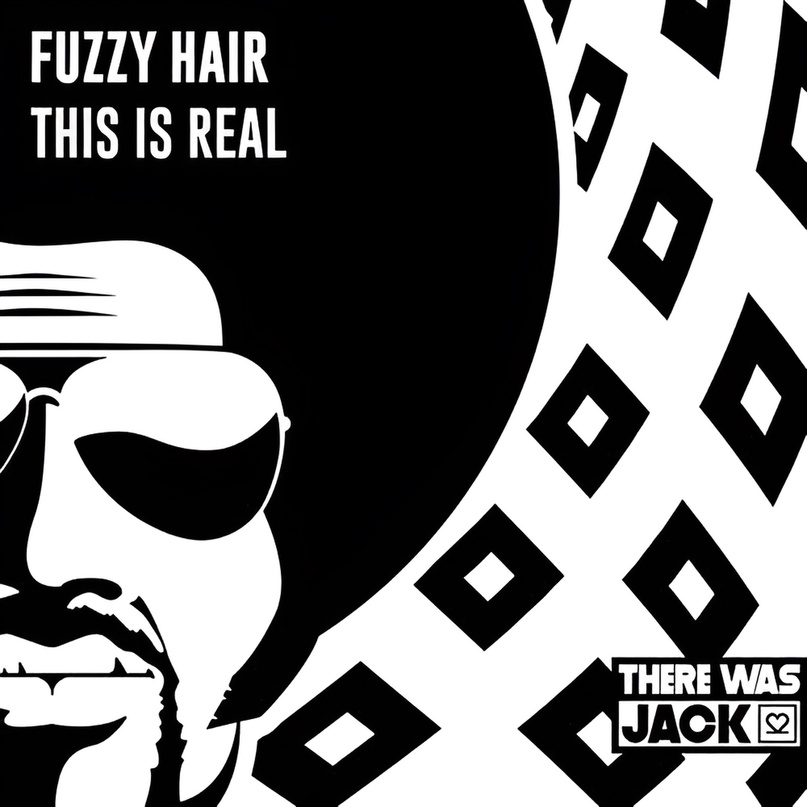 Fuzzy Hair - This Is Real (Extended Mix)