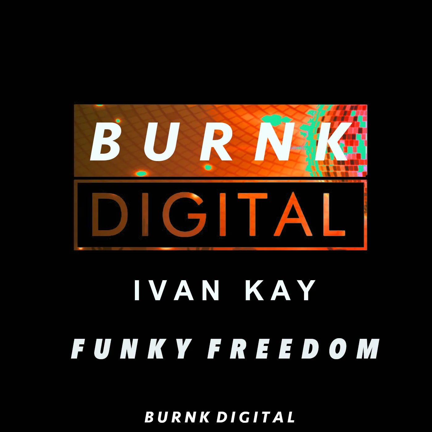 Ivan Kay - Funky Freedom (Original Mix)