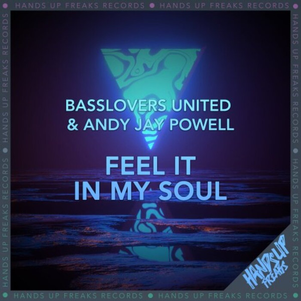 Basslovers United, Andy Jay Powell - Feel It In My Soul (Extended Mix)