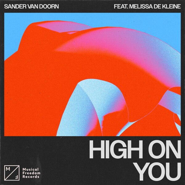 Sander  Van Doorn - High On You (feat. Melissa de Kleine)(Extended Mix)