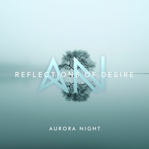 Aurora Night - Reflections of Desire (Original Mix)