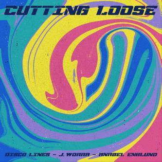 Disco Lines, J. Worra, Anabel Englund - Cutting Loose (Extended Mix)