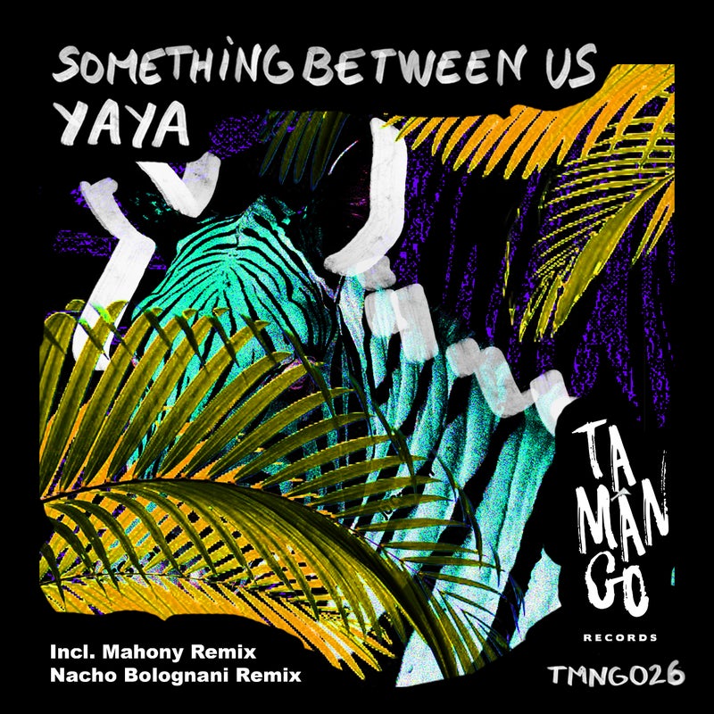 Yaya - Something Betwen Us (Nacho Bolognani Remix)