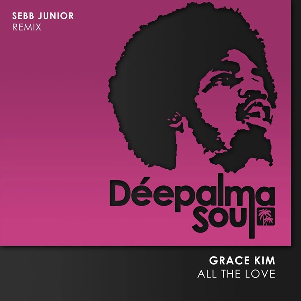 Grace Kim - All The Love (Sebb Junior Extended Remix)