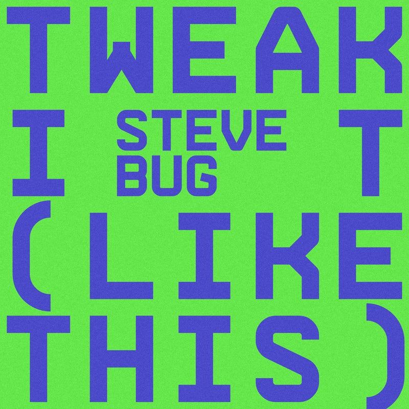 Steve Bug - Tweak It (Like This) (Original Mix)