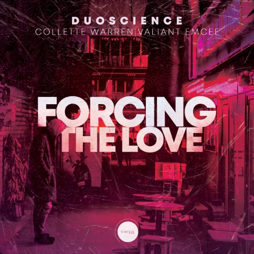 Duoscience feat. Collette Warren, Valiant Emcee - Forcing the Love (Original Mix)
