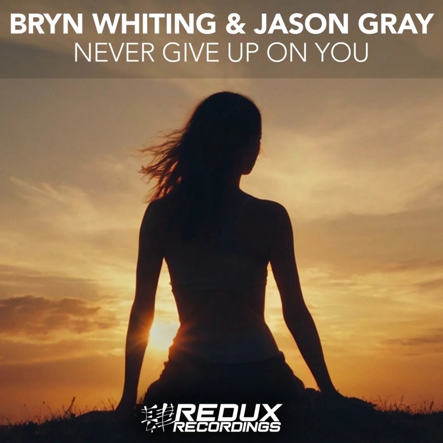 Bryn Whiting & Jason Gray - Never Give Up On You (Extended Mix)