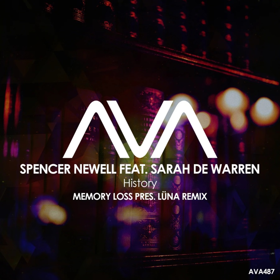 Spencer Newell Feat. Sarah de Warren - History (Memory Loss Pres. LÜna Extended Remix)