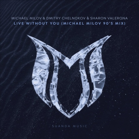 Michael Milov & Dmitry Chelnokov & Sharon Valerona - Live Without You (Michael Milov Extended 90's Mix)