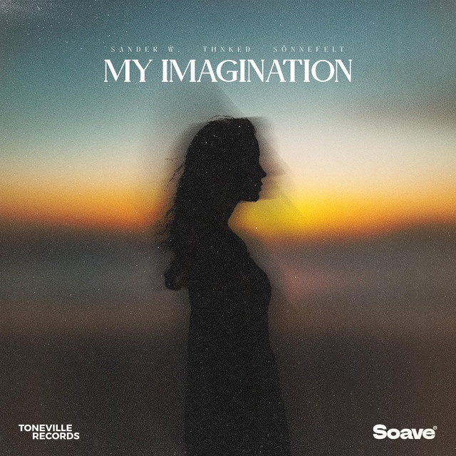 Sander W & Thnked, Sönnefelt - My Imagination (Original Mix)