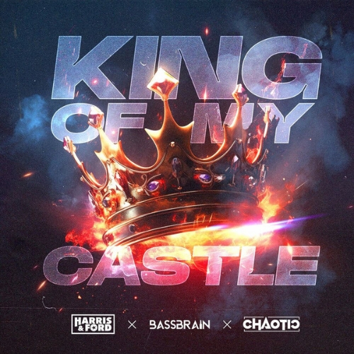 Harris & Ford x Bassbrain x Chaotic - King Of My Castle (Original Mix)