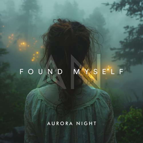 Aurora Night - Found Myself (Original Mix)