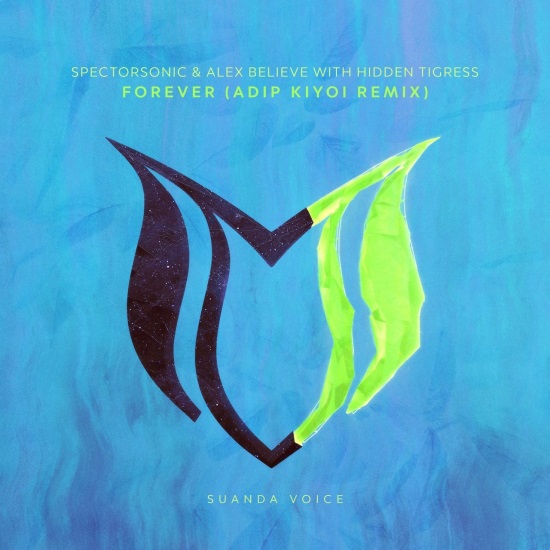 Spectorsonic & Alex Believ With Hidden Tigress - Forever (Adip Kiyoi Extended Remix)