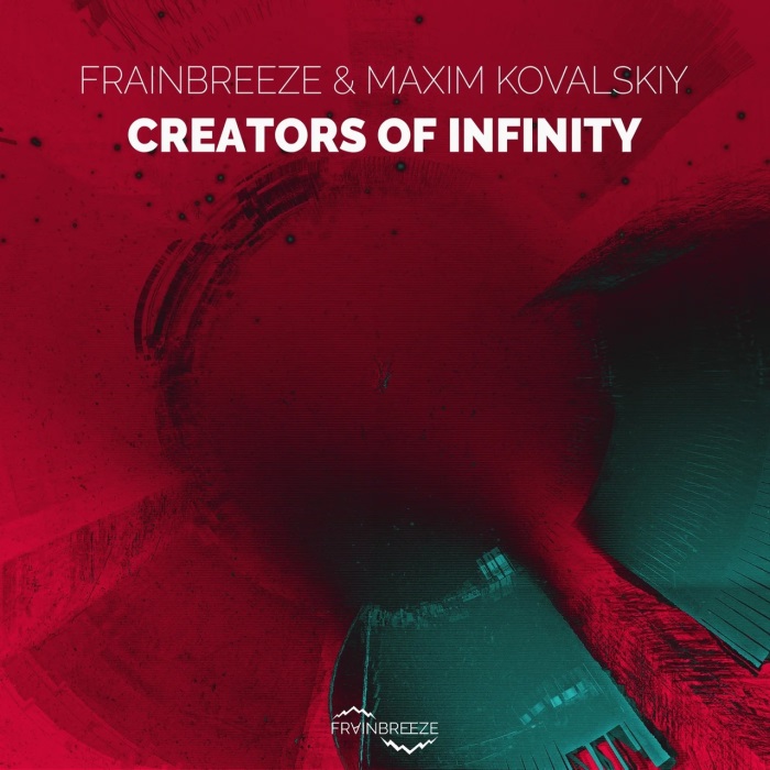 Frainbreeze & Maxim Kovalskiy - Creators Of Infinity (Extended Mix)