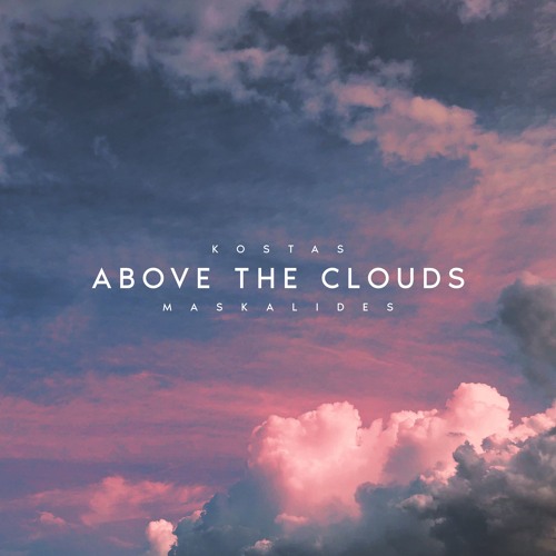 Kostas Maskalides - Above The Clouds (Original Mix)